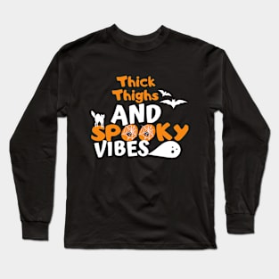 Thick Thighs And Spooky Vibes Long Sleeve T-Shirt